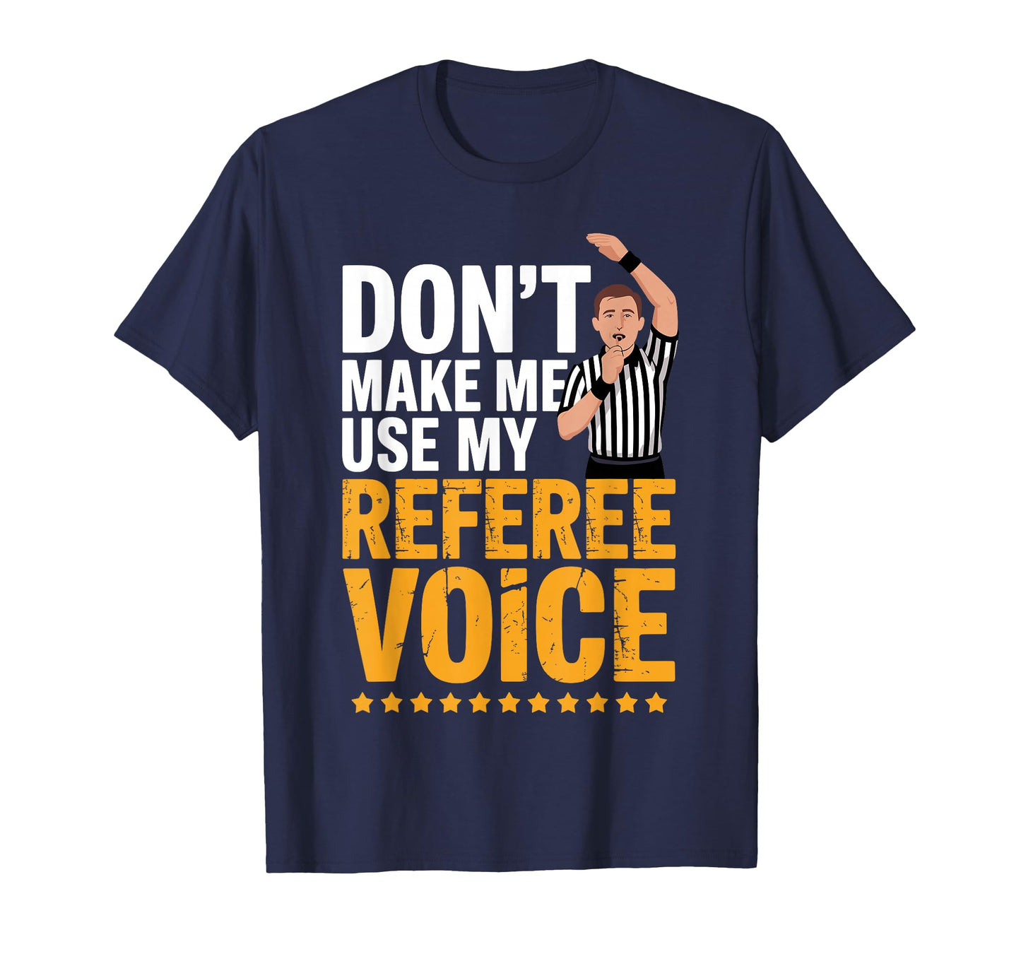 Funny Referee Design for Men Women Sports Ref Gag Referee T-Shirt