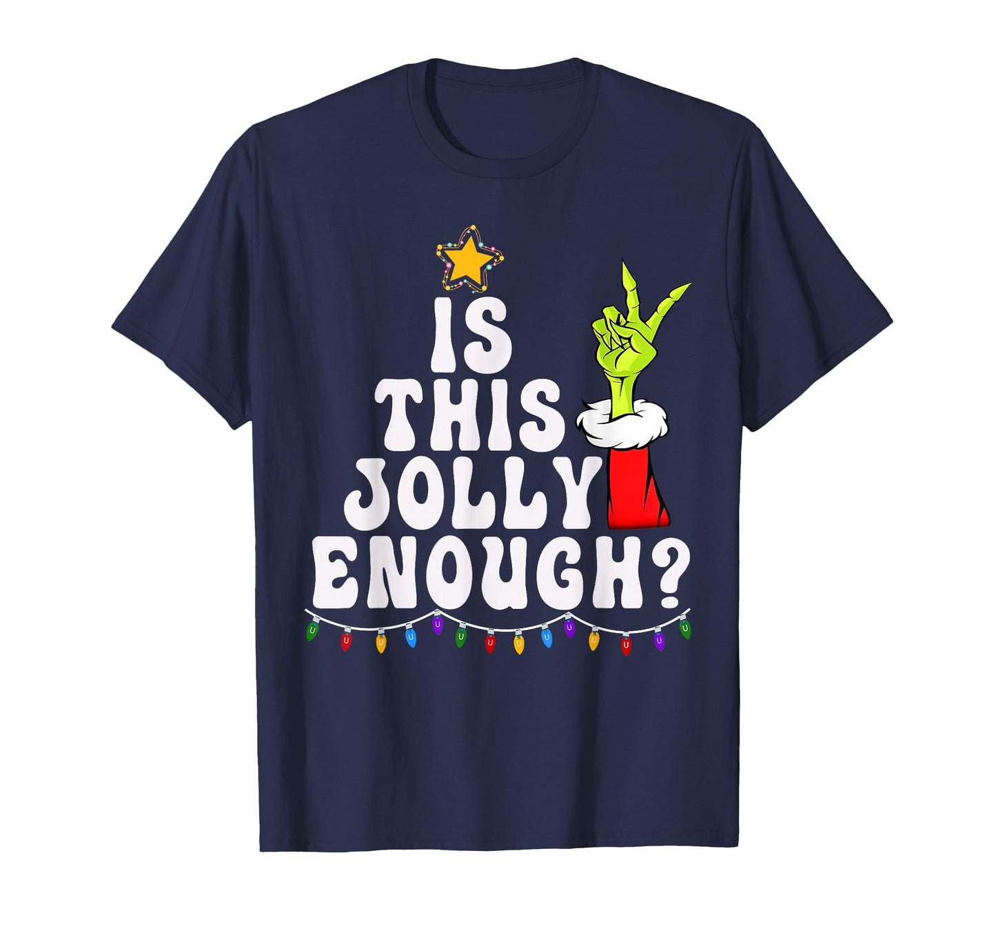 is This Jolly Enough Green Merry Christmas Tree Lights Funny T-Shirt