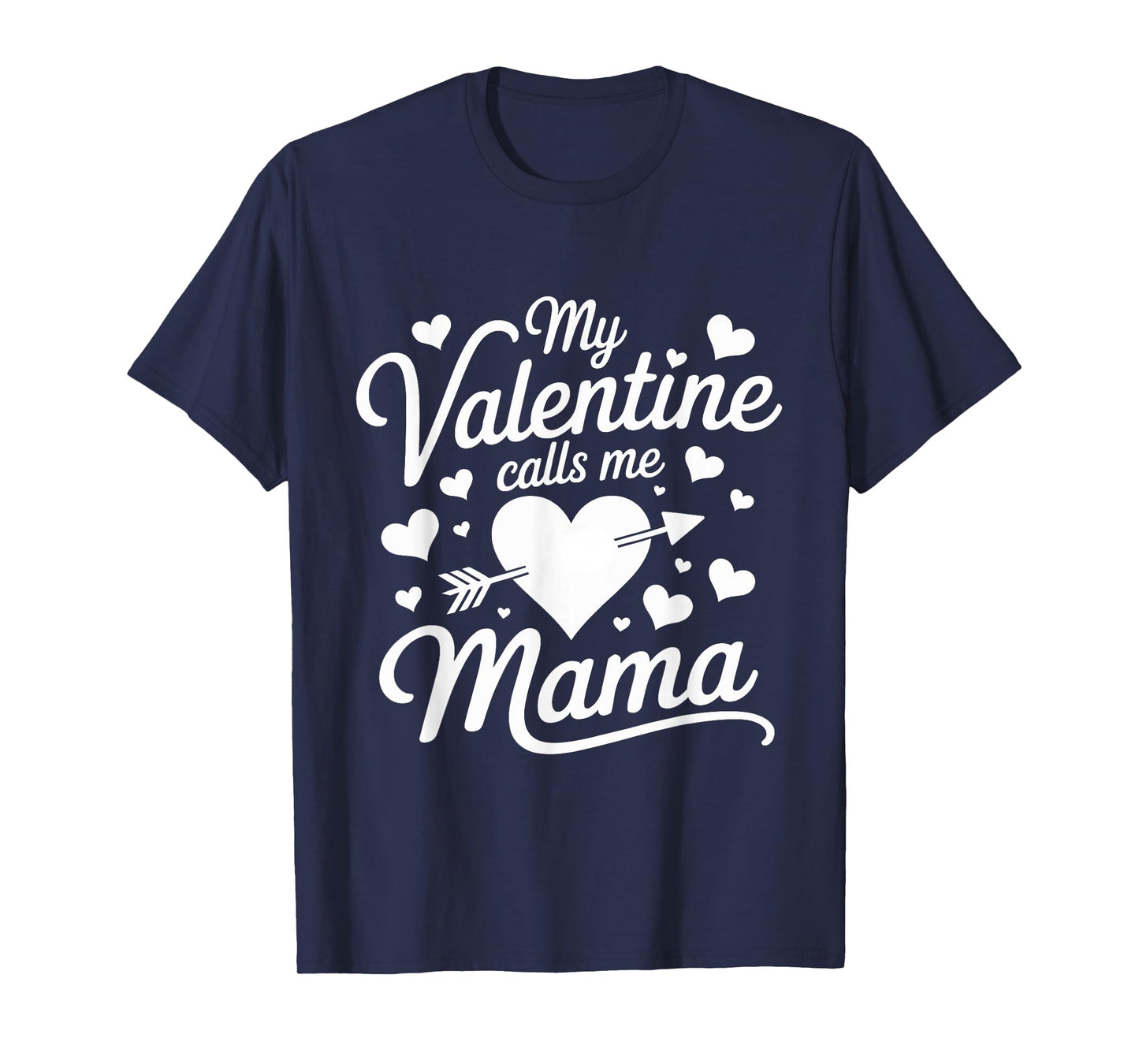 My Valentine Calls Me Mama Valentines Day Mom Women T-Shirt