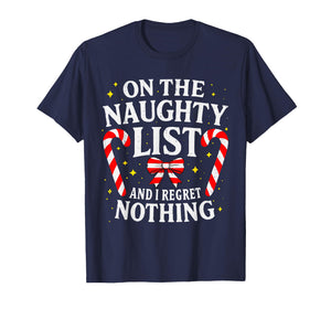 On The Naughty Christmas List and I Regret Nothing Candy T-Shirt