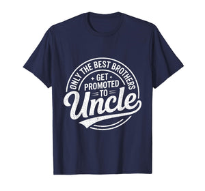 Best Brothers Get Promoted to Uncle Baby Announcement T-Shirt
