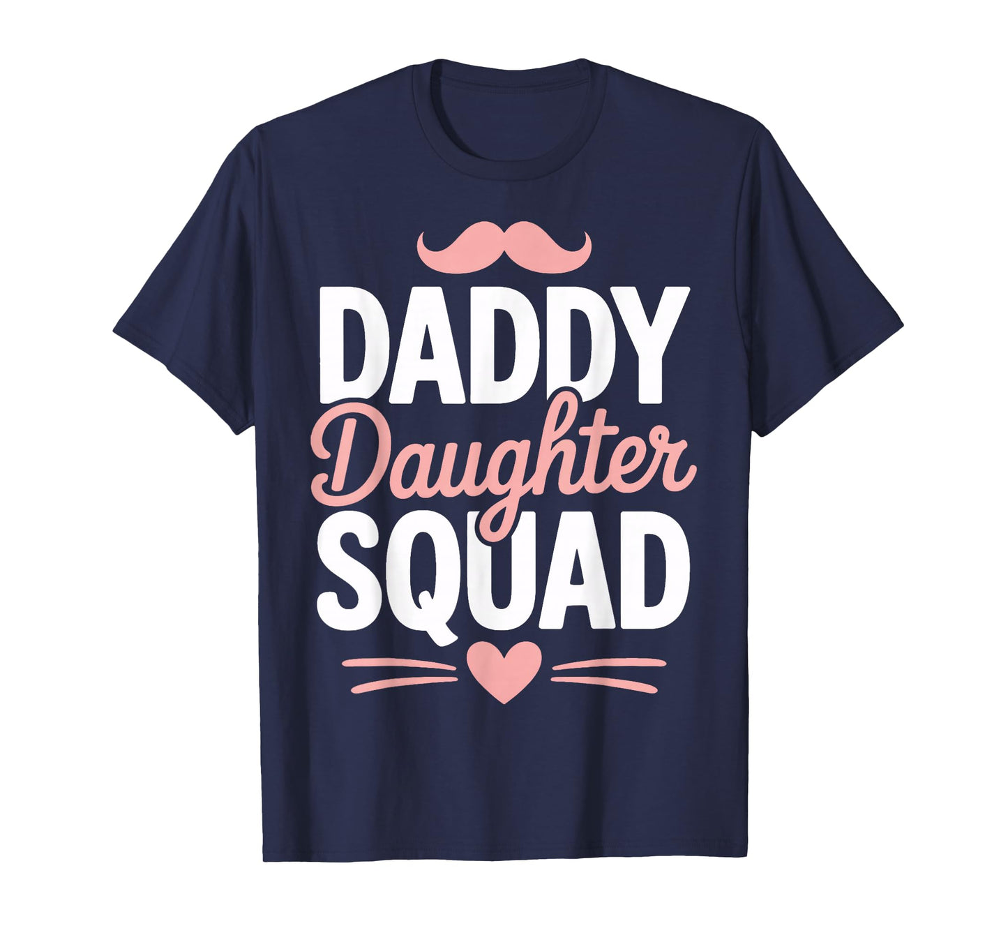 Daddy Daughter Squad Outings with Dad Moments T-Shirt
