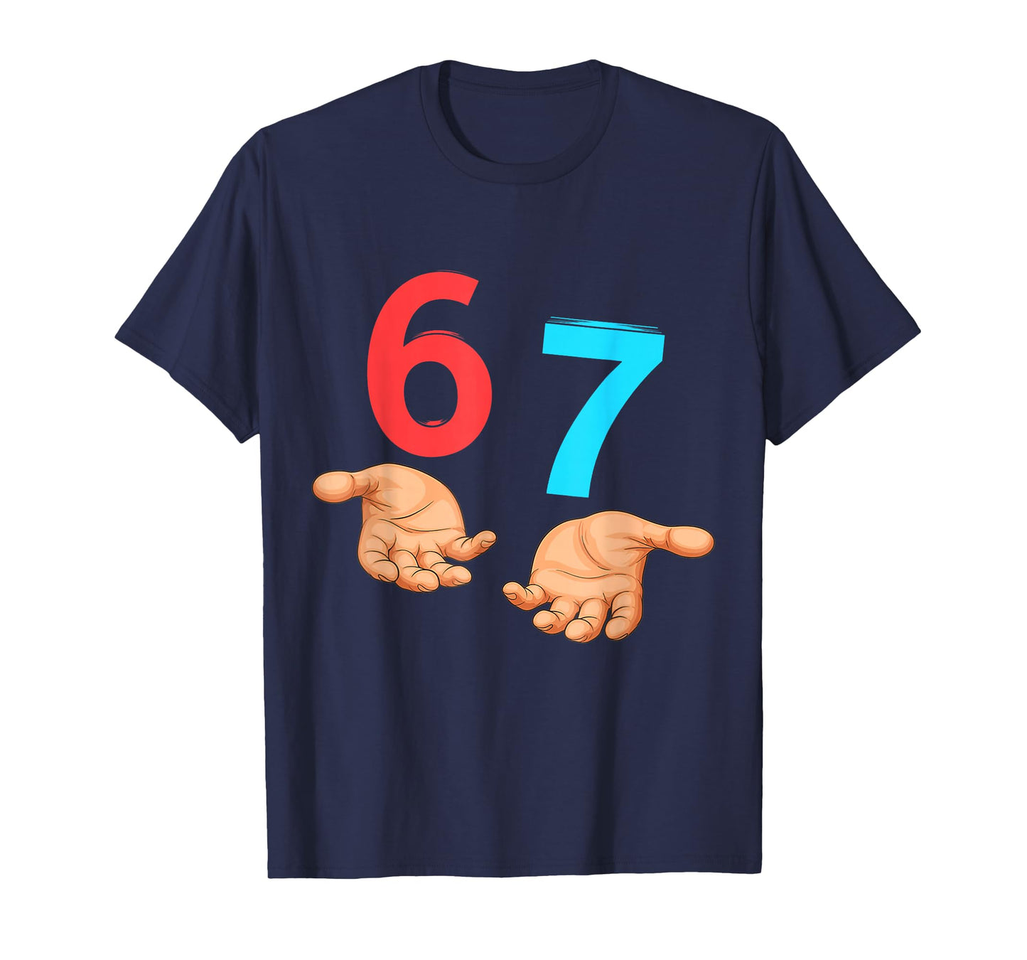 67 Six Seven 6 7 Kids 67 Teens Boys 6-7 Meme Hands 67 Funny T-Shirt