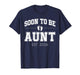 Soon to Be Aunt Est 2026 Varsity First Time Auntie T-Shirt