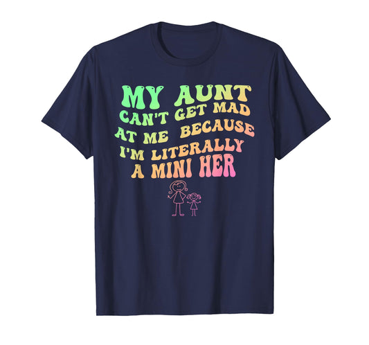 My Aunt, Can't Get Mad at Me T-Shirt