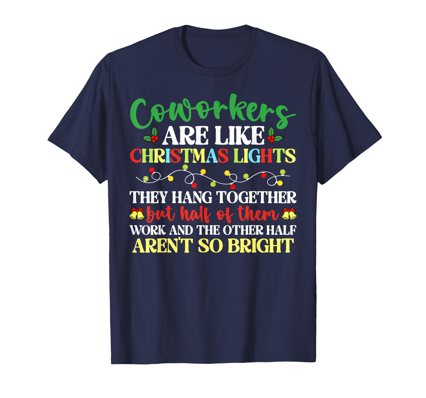 Co-Workers are Like Christmas Lights They Hang Together T-Shirt