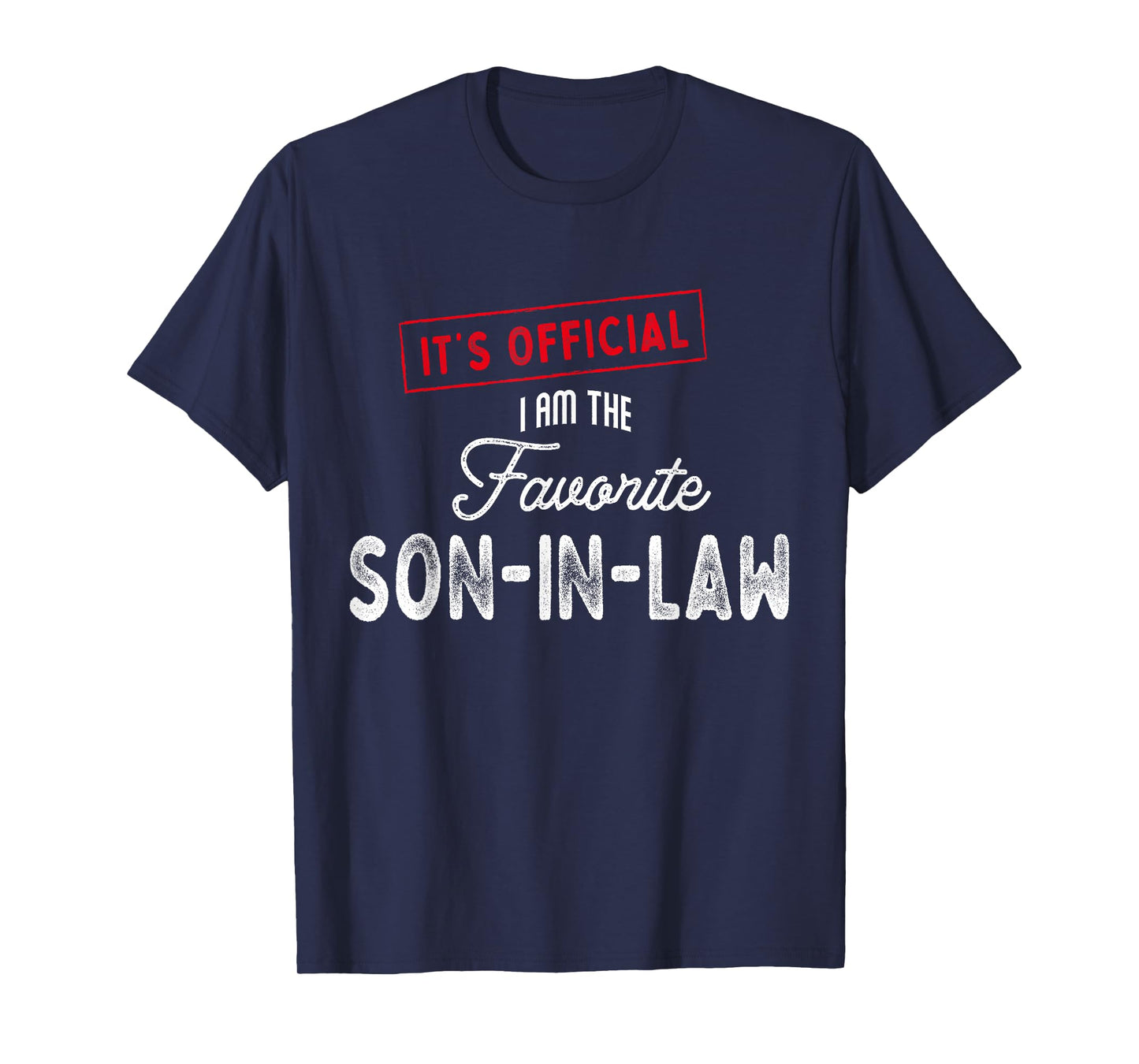 It’s Official I’m The Favorite Son-in-Law Vintage T-Shirt