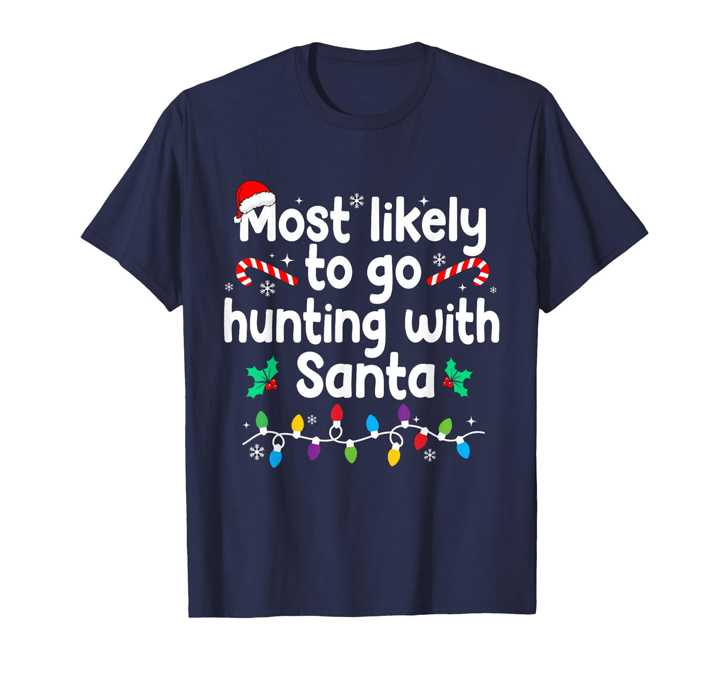 Most Likely to Go Hunting with Santa Christmas Pajamas T-Shirt