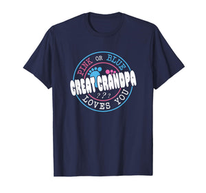 Pink Or Blue Great Grandpa Loves You Baby Gender Reveal T-Shirt