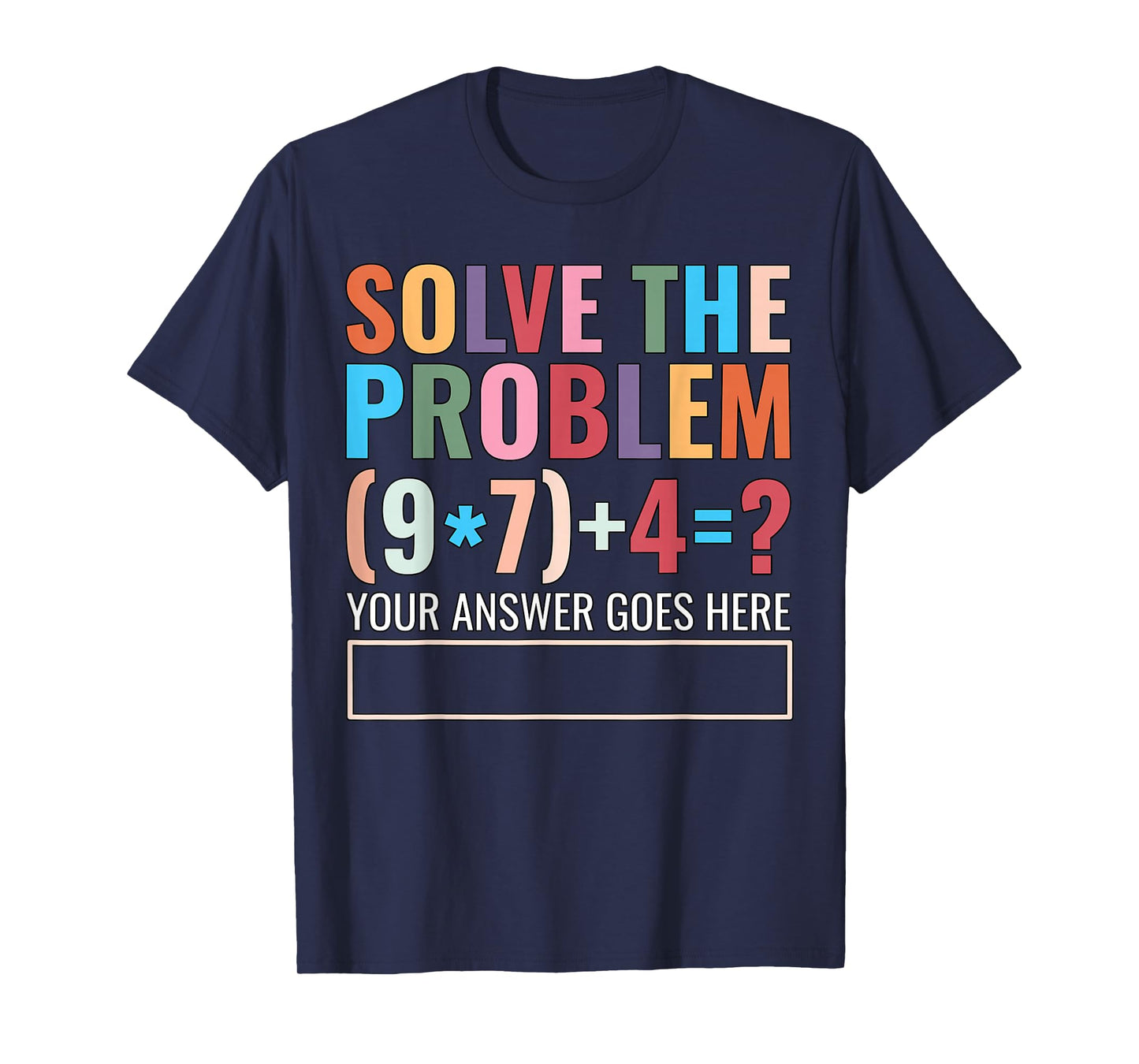 Solve The Problem 67 Six Seven Funny Math Teacher School T-Shirt