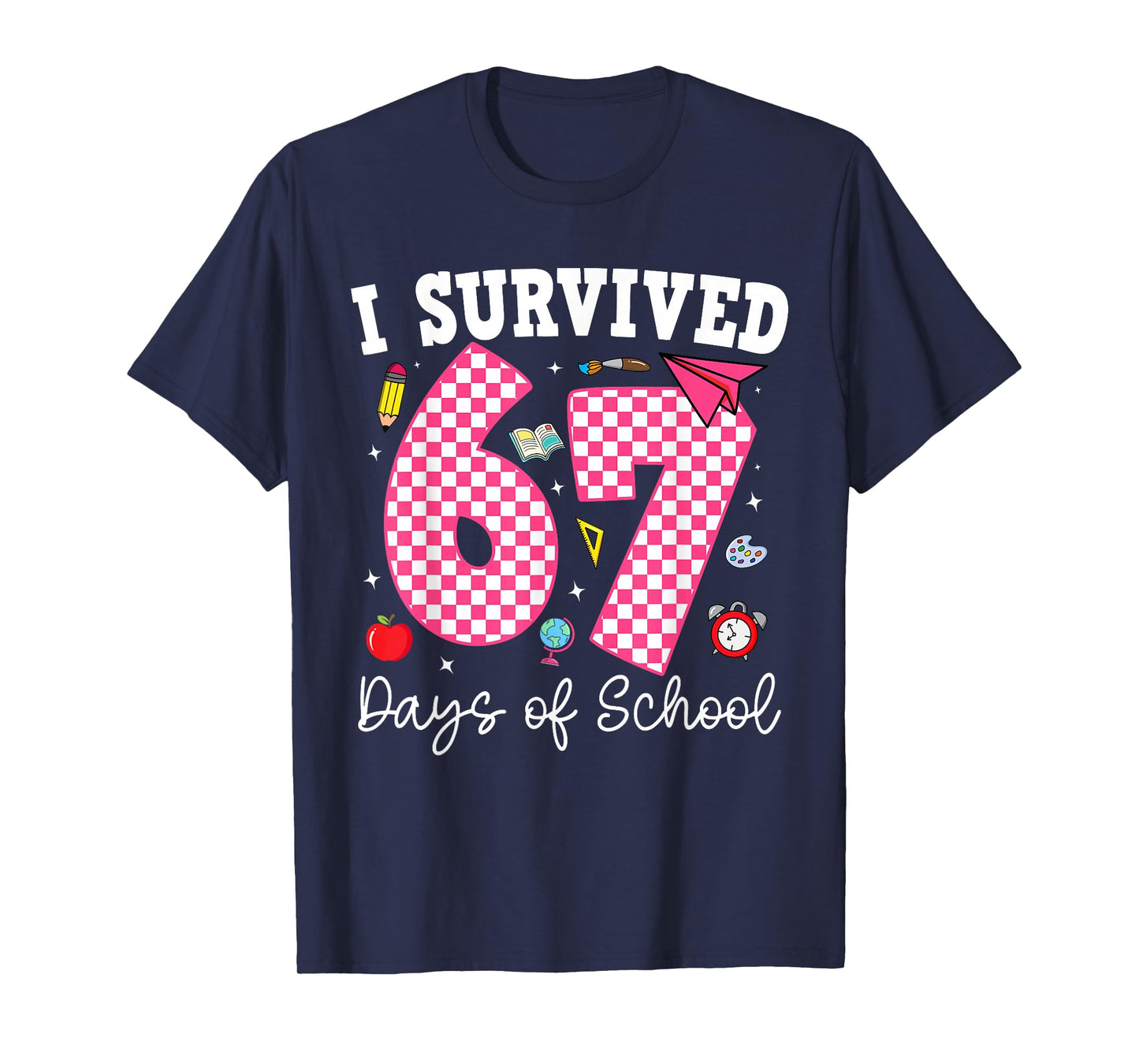 I Survived 67 Days of School 67 Teachers Students 67 Meme T-Shirt