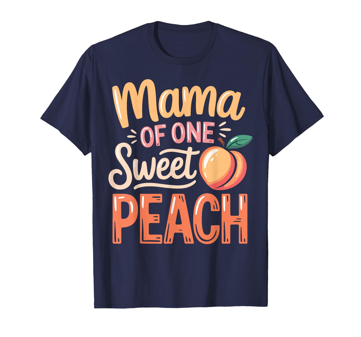 Mama of One Sweet Peach Family Matching T-Shirt