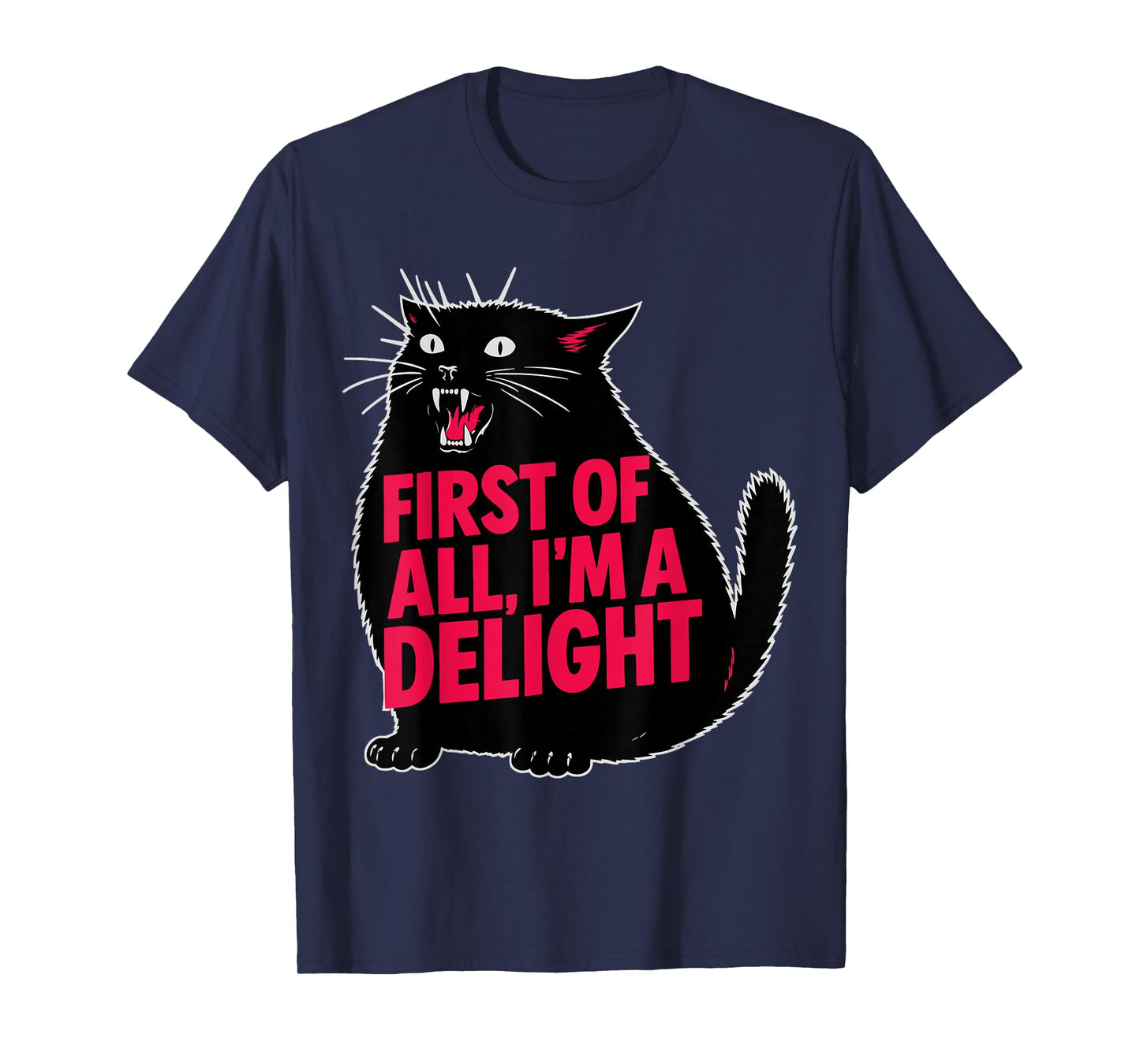 Funny First of All I'm a Delight Roaring Black Cat Meme T-Shirt