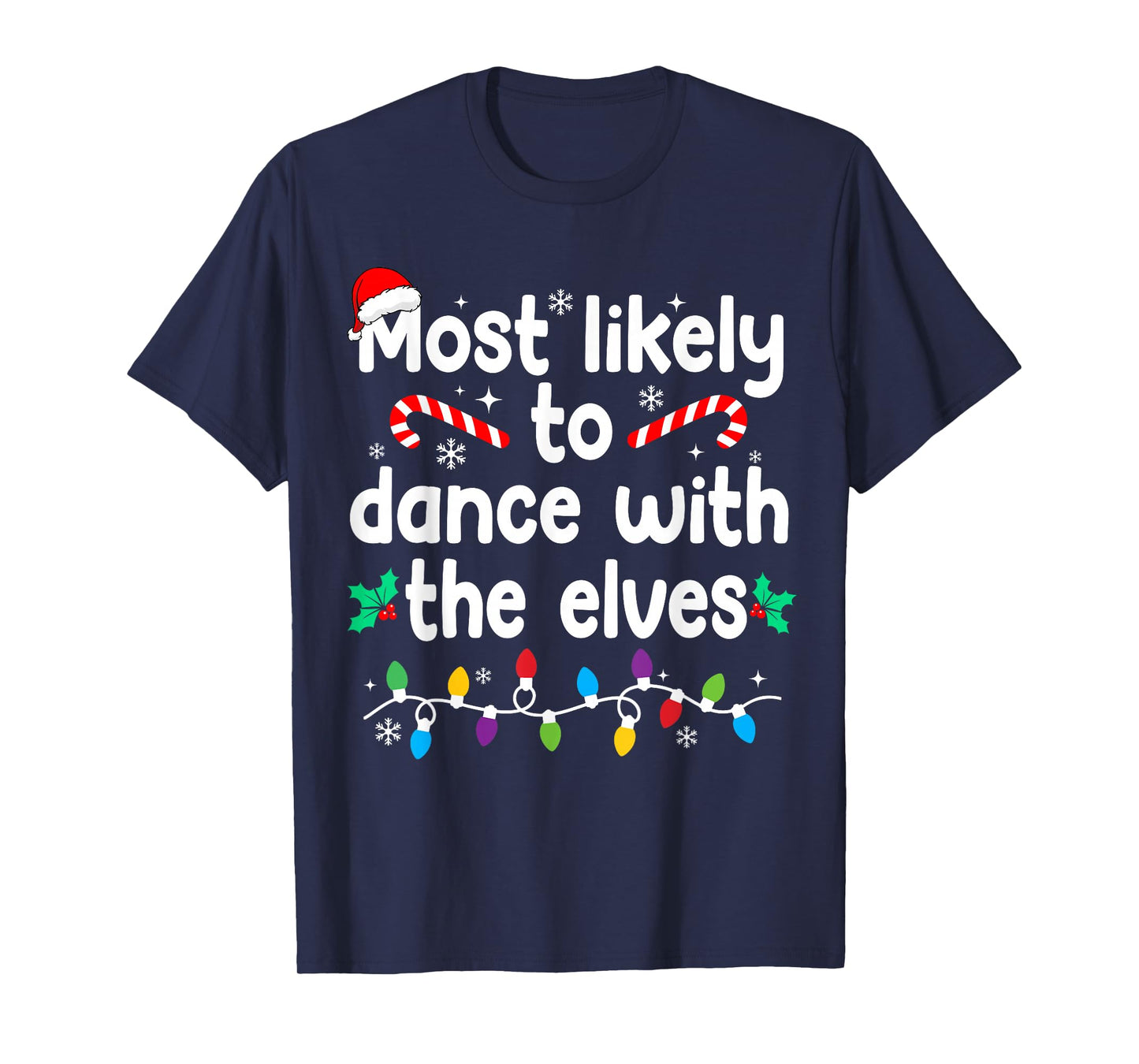 Most Likely to Dance with The Elves Christmas Pajamas T-Shirt