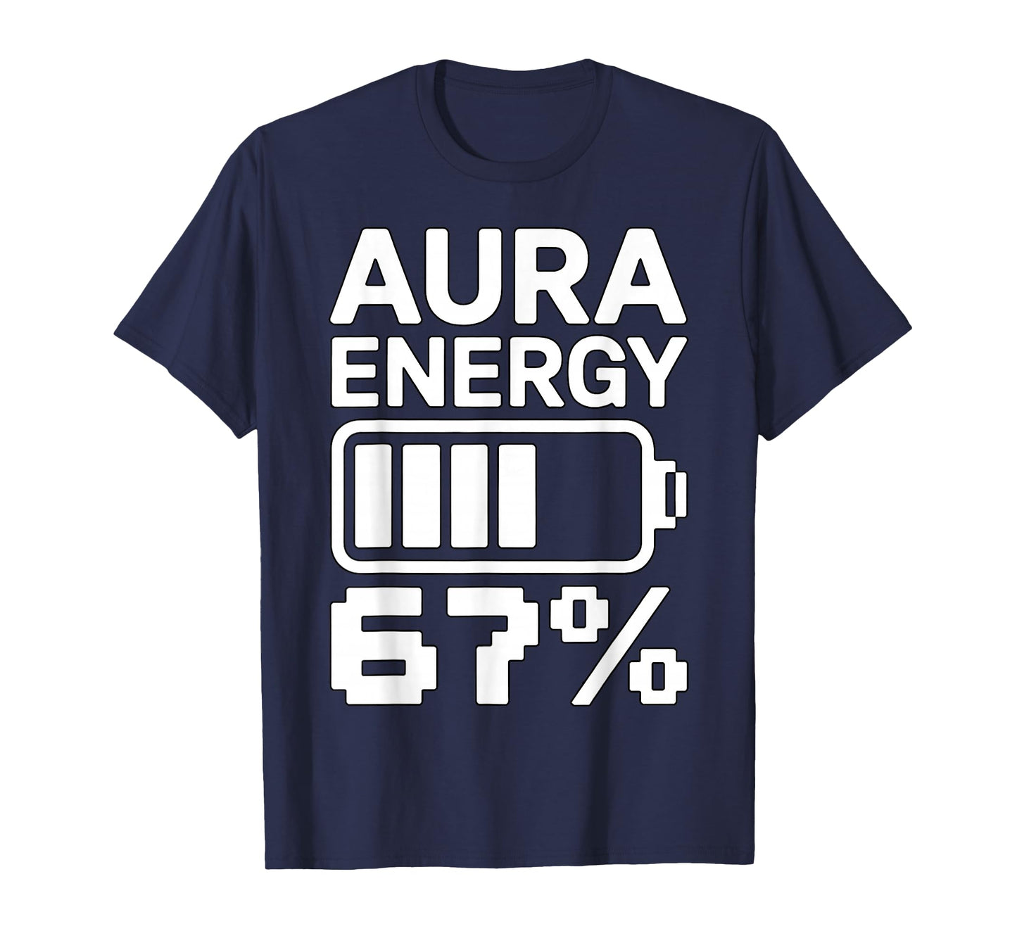 Funny Aura Energy 67 Percent Gen Alpha Six Seven Meme T-Shirt