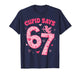Cupid Says 67 for Kids Women Men Boys Girls Valentines Day T-Shirt