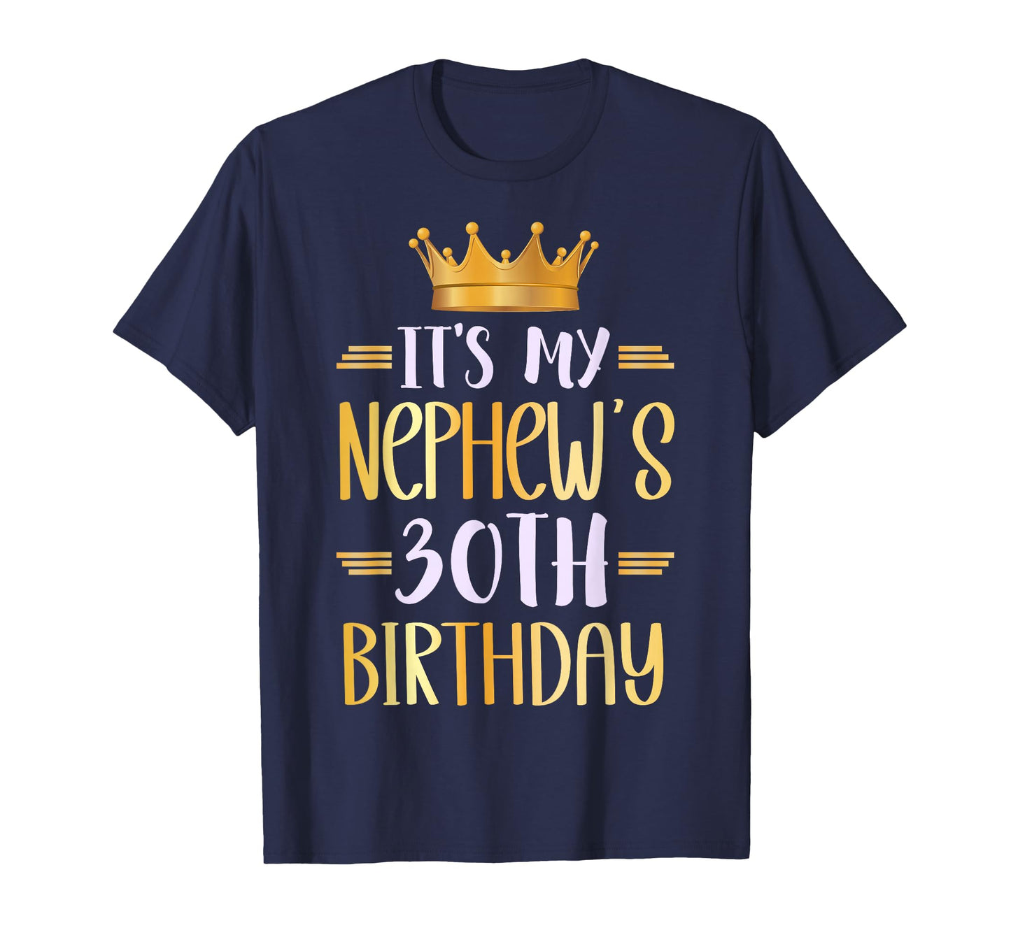 It's My Nephew's 30th Birthday Happy 30 Years Old T-Shirt