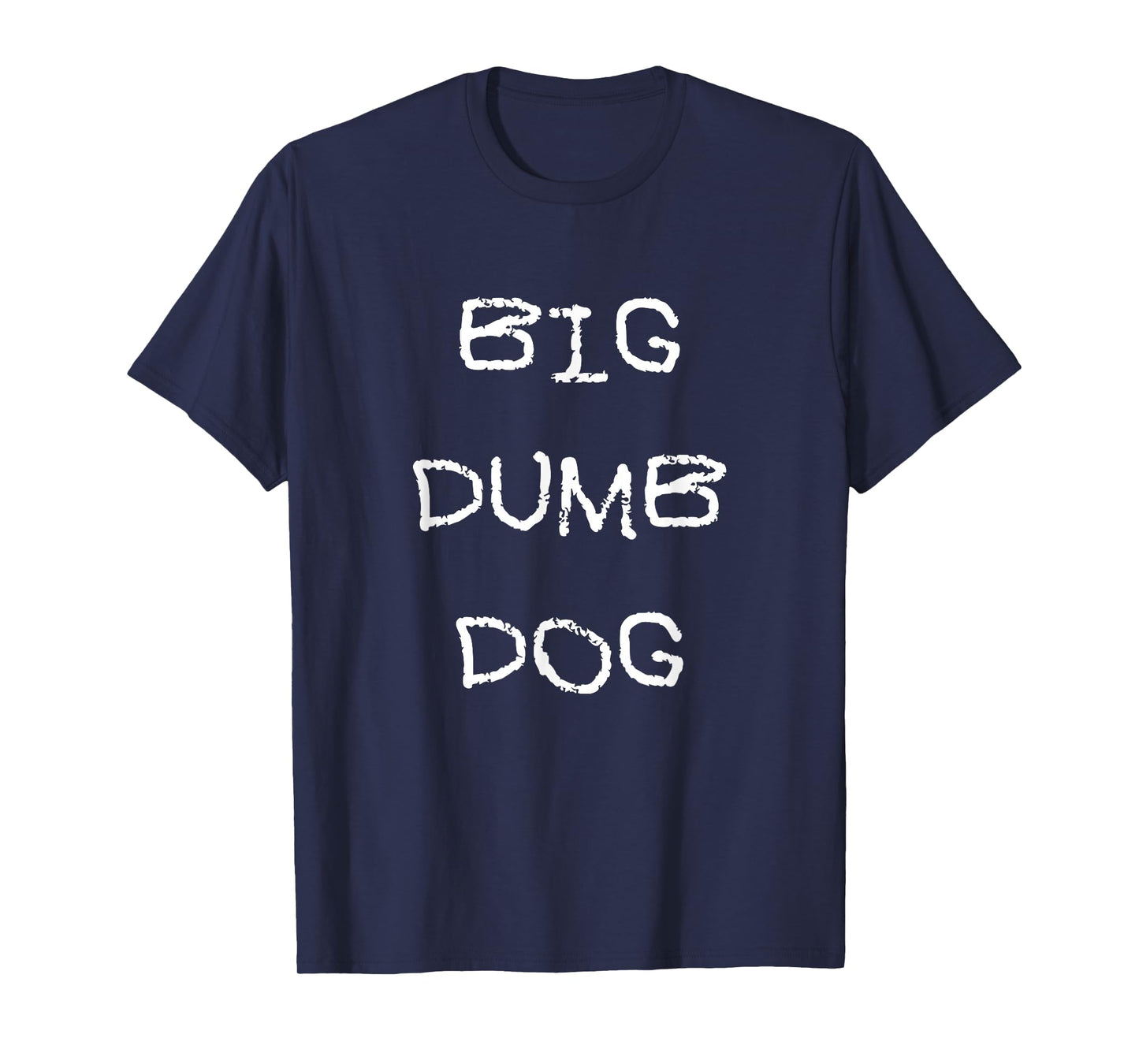 Big Dumb Dog T-Shirt