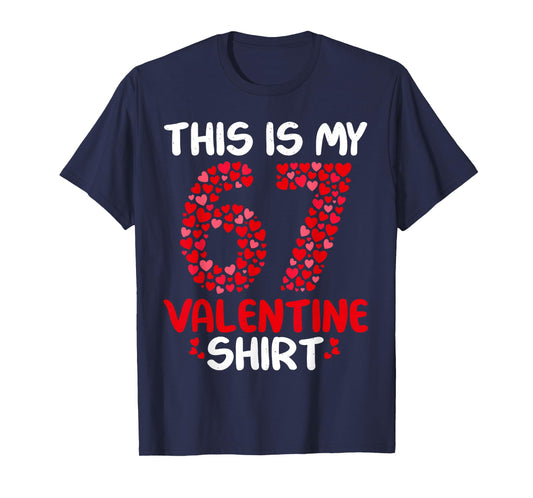 This is My 67 Valentine Shirt for Boys Girls Valentines Day T-Shirt