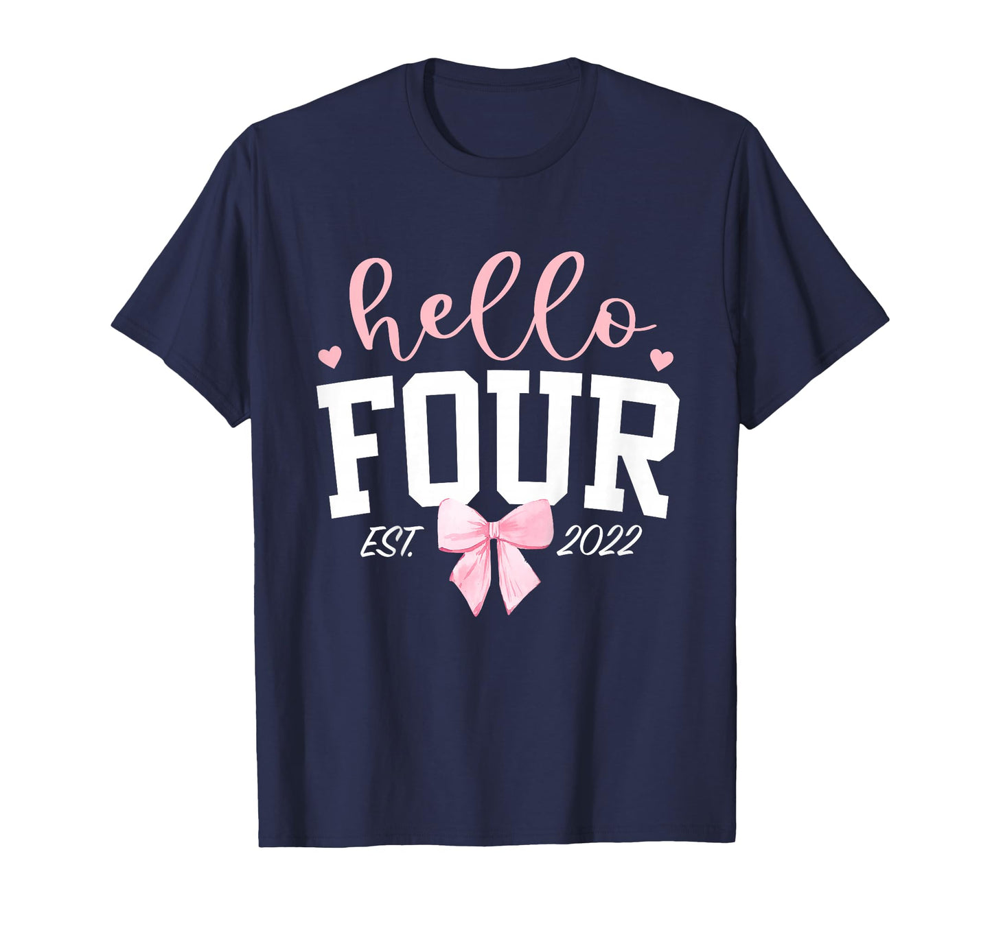 Hello Four Est 2022 4th Birthday Girl Turning 4 T-Shirt