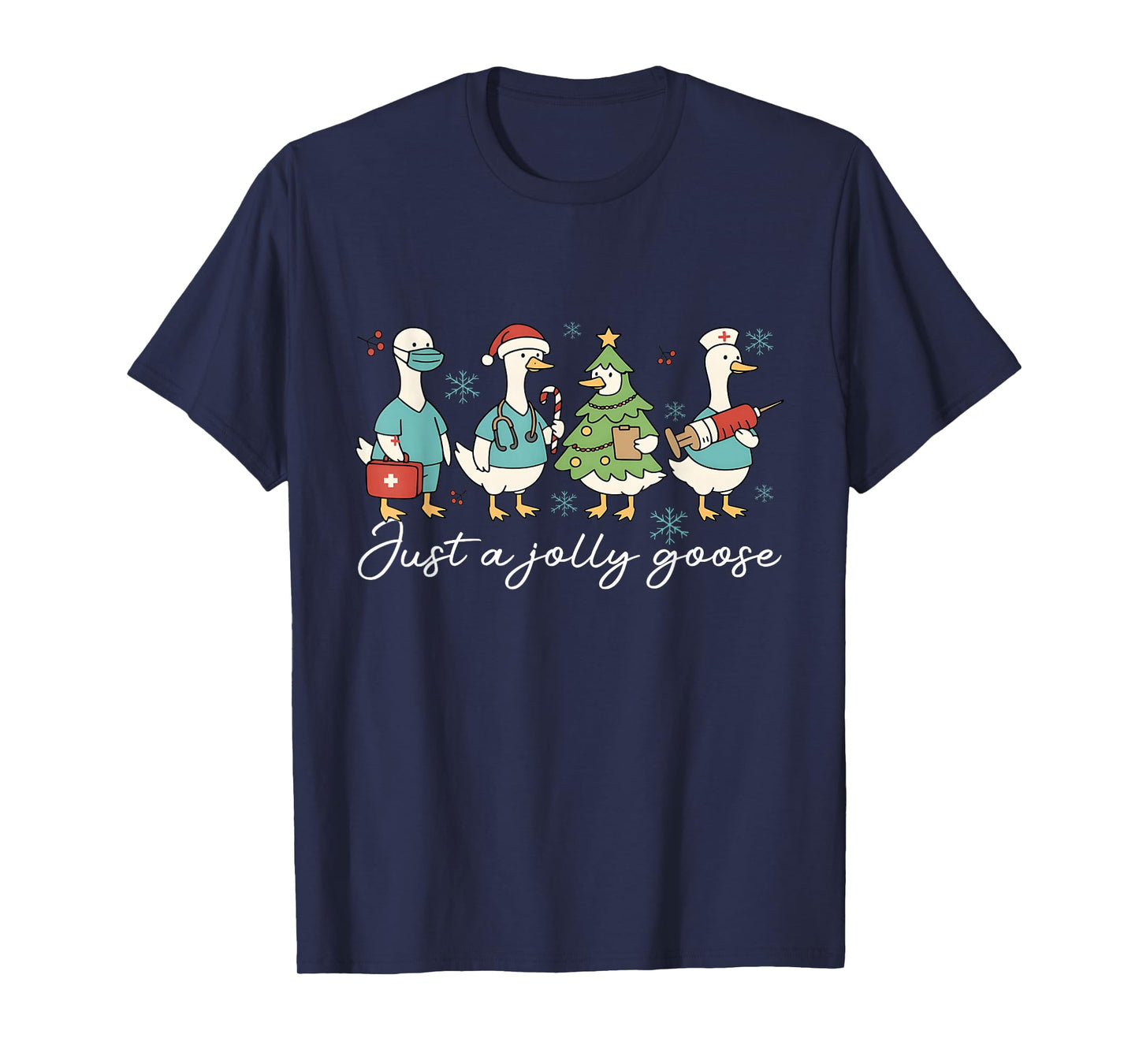 Just A Jolly Goose Christmas Goose Silly Nurse Holiday Rn T-Shirt