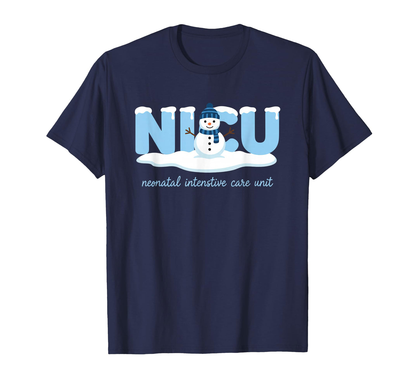 Nurse NICU Nurse Neonatal Intensive Care Unit Winter Snowman T-Shirt