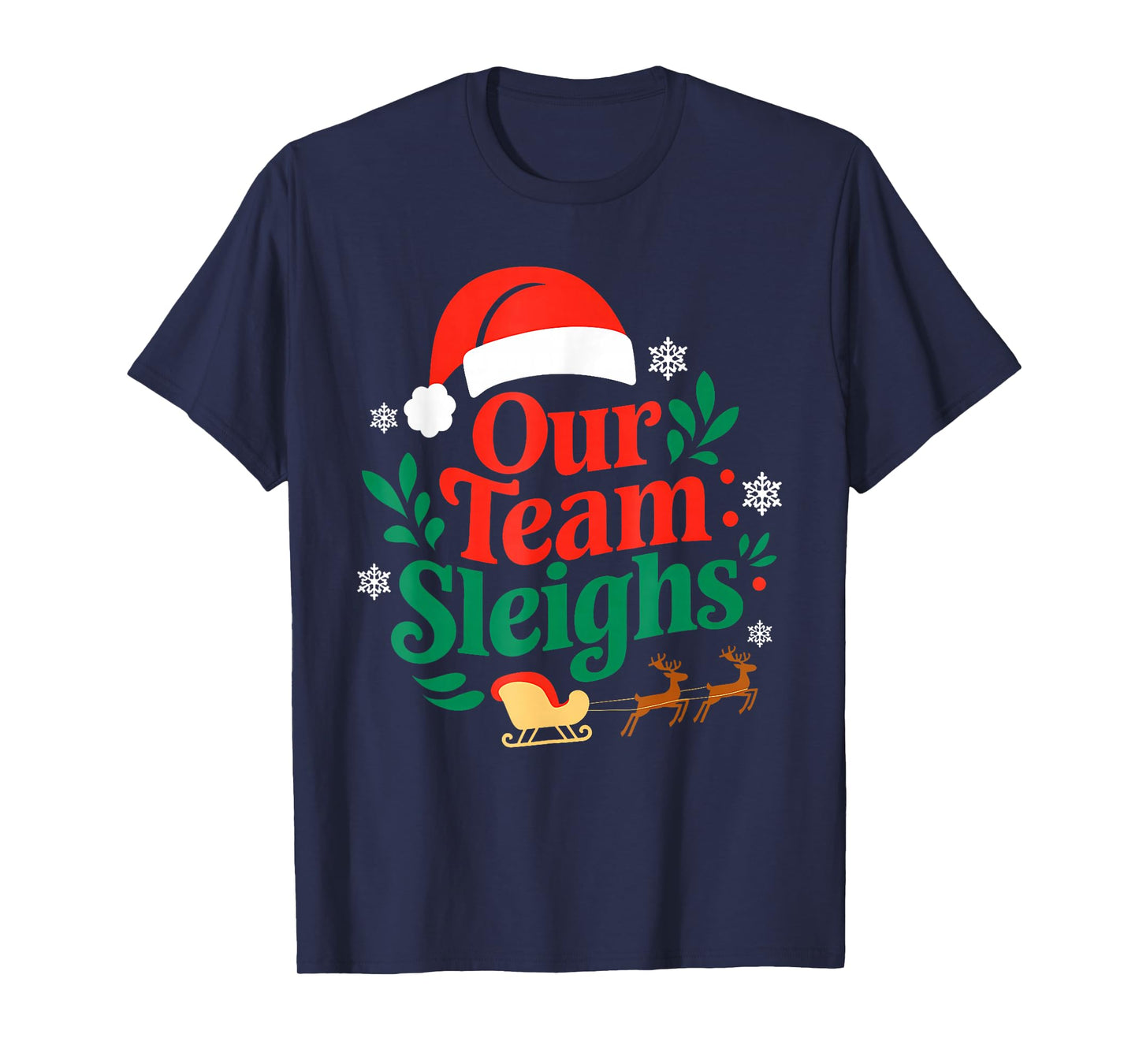 Our Team Sleighs Christmas Reindeers Santa's Workers Office T-Shirt