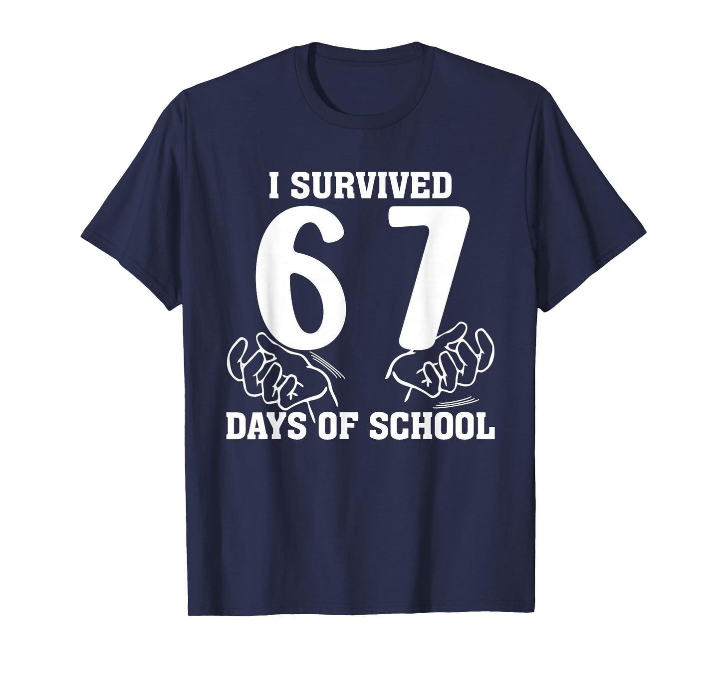 I Survived 67 Days of School Funny 67 Teachers Students Meme T-Shirt