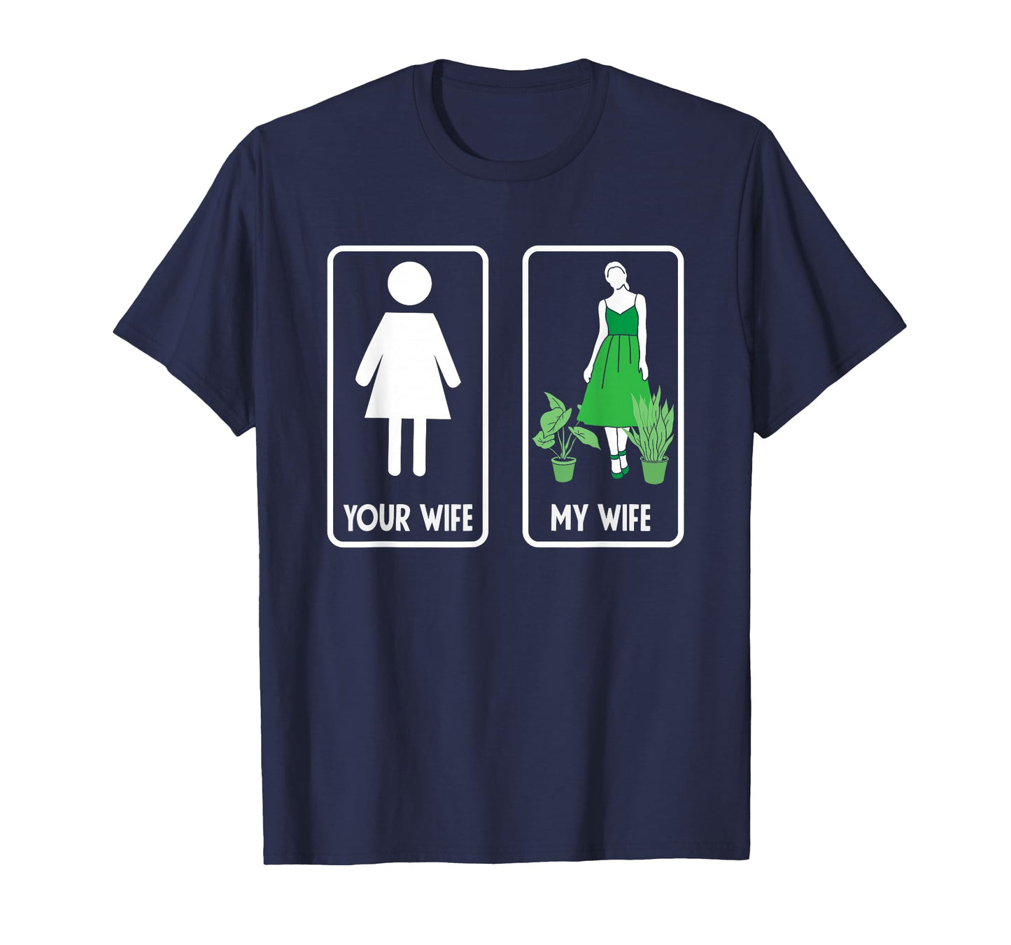 Your Wife My Wife Funny Gardener Plant Lover T-Shirt