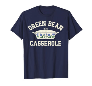 Green Bean Casserole Funny Thanksgiving Holiday Turkey Fall T-Shirt