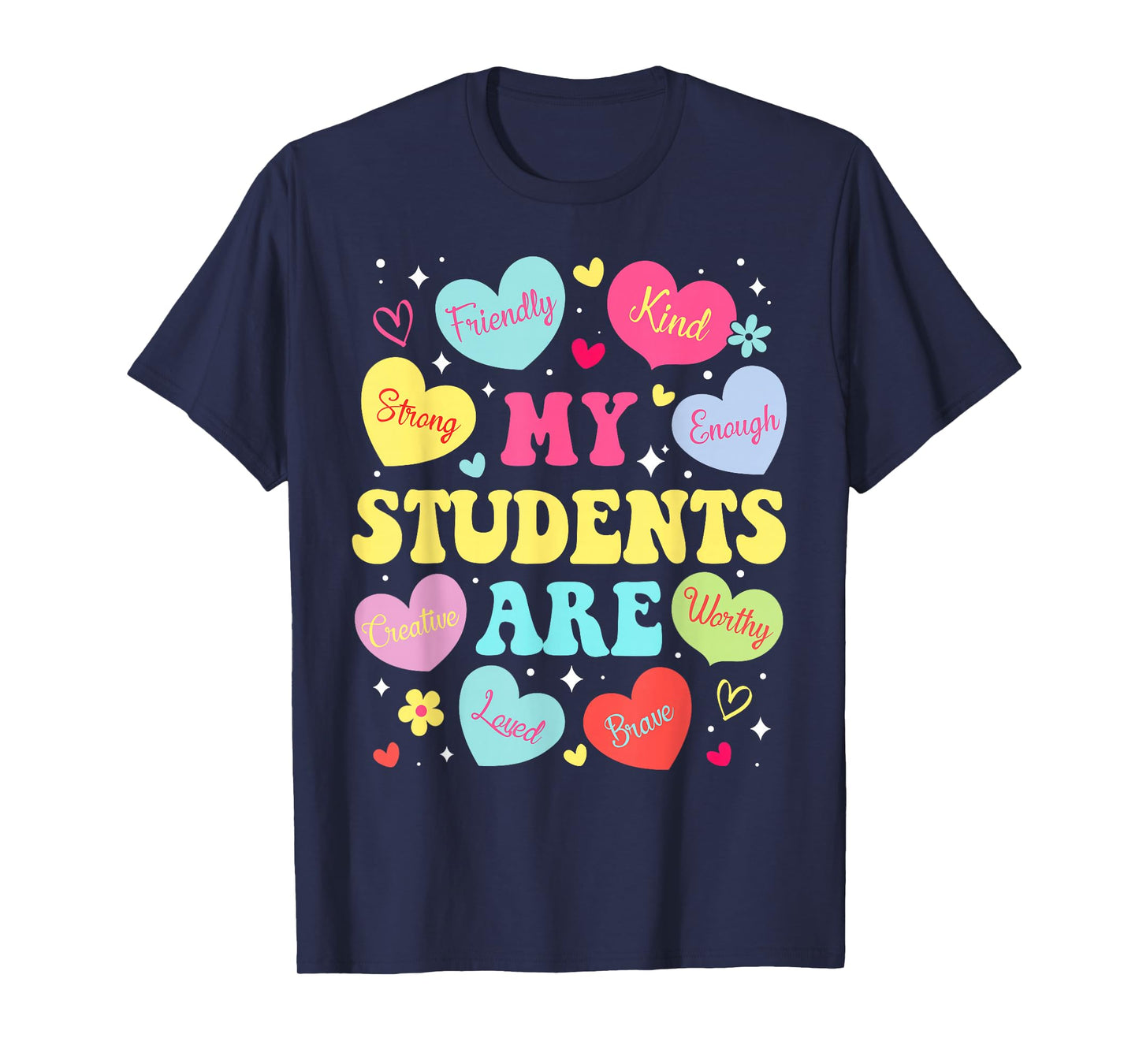 My Students are My Valentine Strong Kind Brave Loved T-Shirt