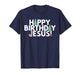 Happy Birthday Jesus Fun Christmas Bday Boy Christian Meme T-Shirt