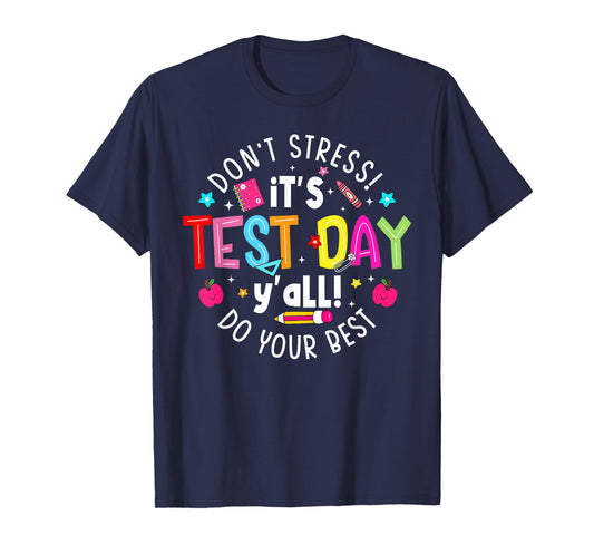 It's Test Day Y'all Funny Don't Stress Boy Girl Teacher T-Shirt
