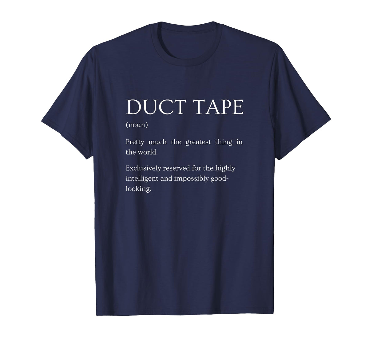 Duct Tape Definition - Funny Sarcastic Duct Tape Explanation T-Shirt