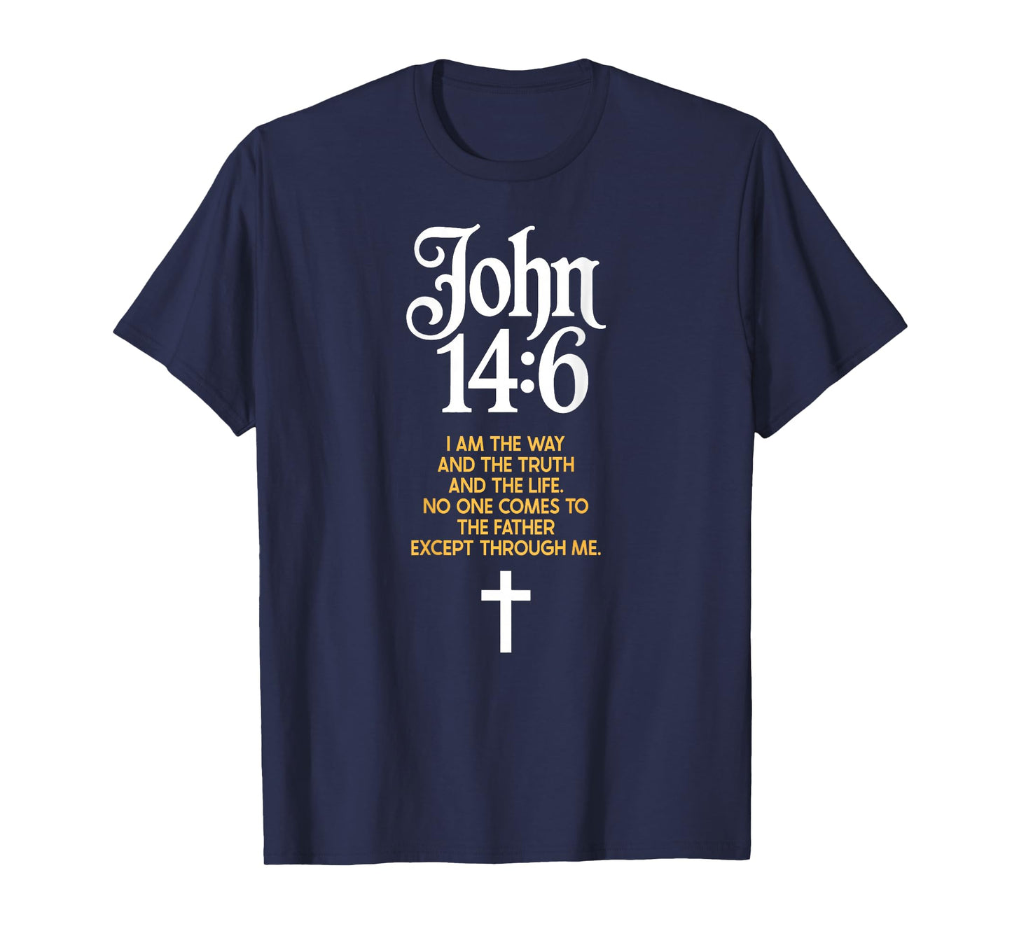 Jesus is King John 14:6 Christian God Religious Bible Verse T-Shirt