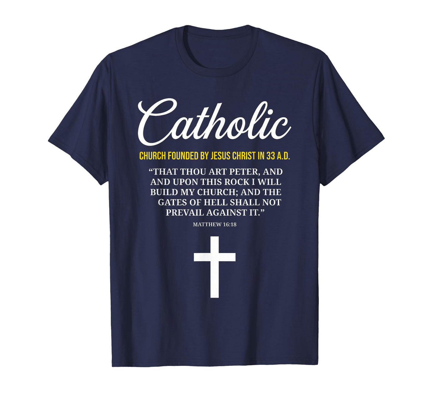 Motivationa Catholic Church History Matthew 16:18 Bible T-Shirt