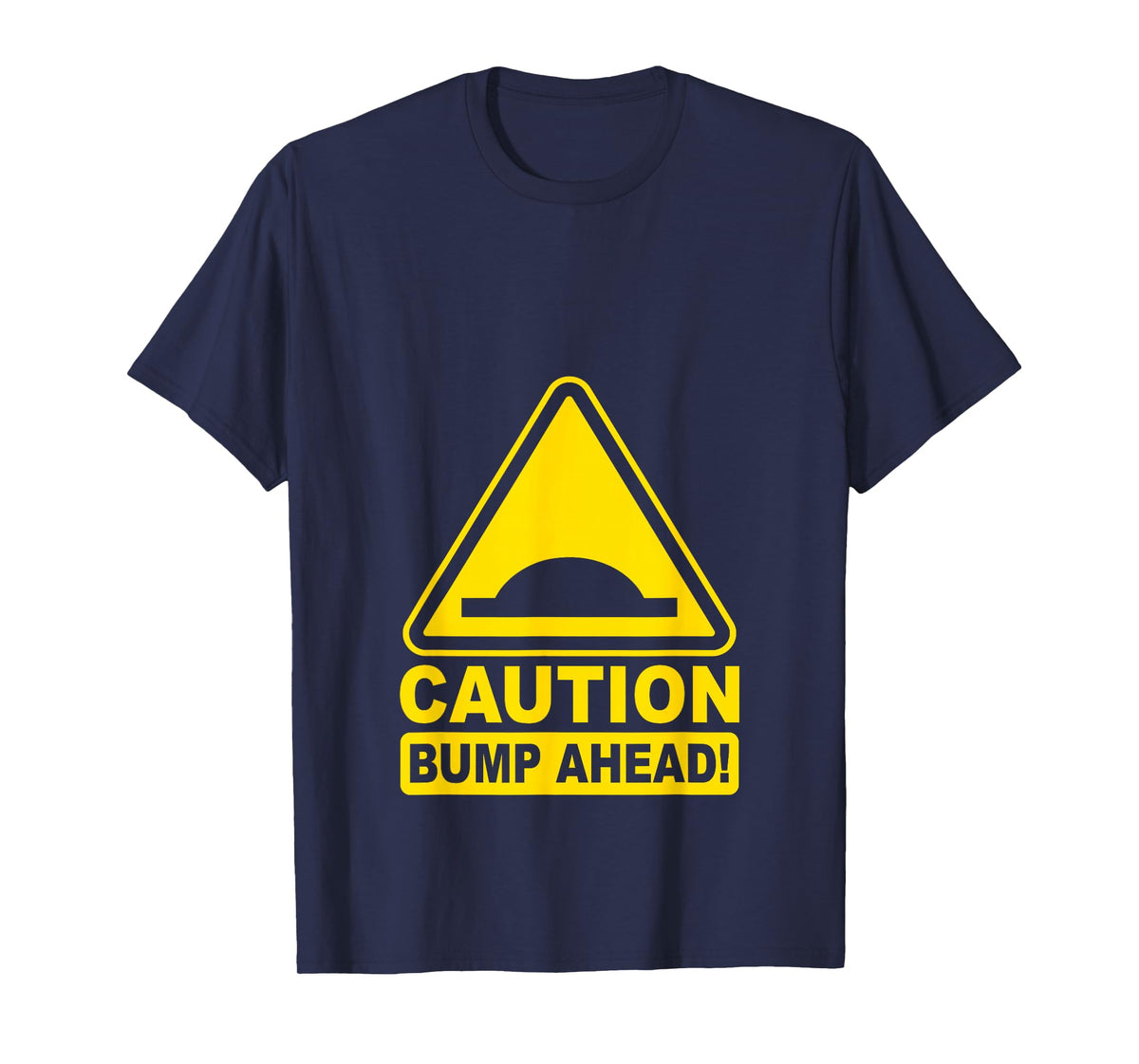 Caution Bump Ahead | Funny Pregnancy Announcement Mom to Be T-Shirt