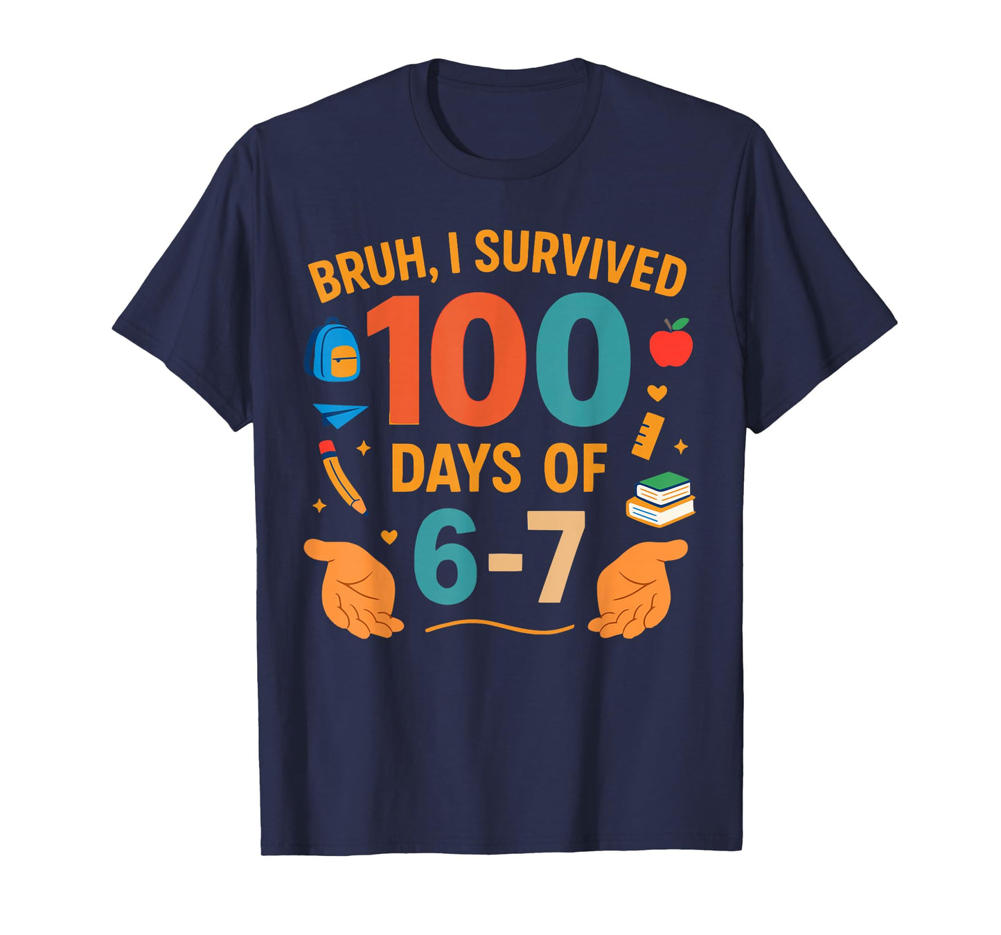 Funny 67 100th Day of School Teacher 100 Days 6 7 Meme 6-7 T-Shirt