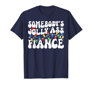 Somebody’s Jolly Ass Fiancé Funny Sarcastic Christmas Lights T-Shirt