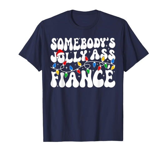 Somebody’s Jolly Ass Fiancé Funny Sarcastic Christmas Lights T-Shirt