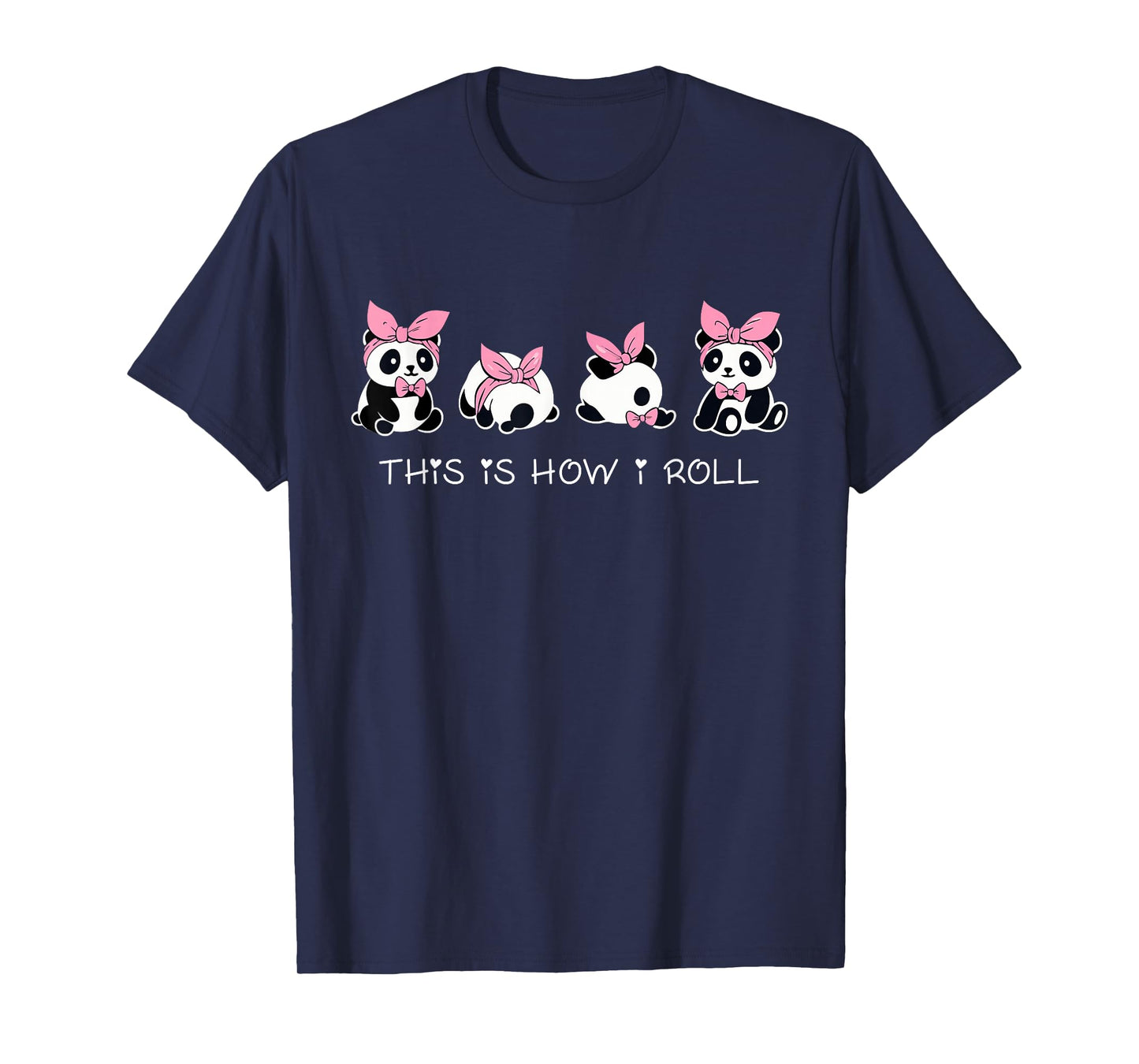 Cute This is How I Roll Panda Funny Kawaii Gift Men Women T-Shirt