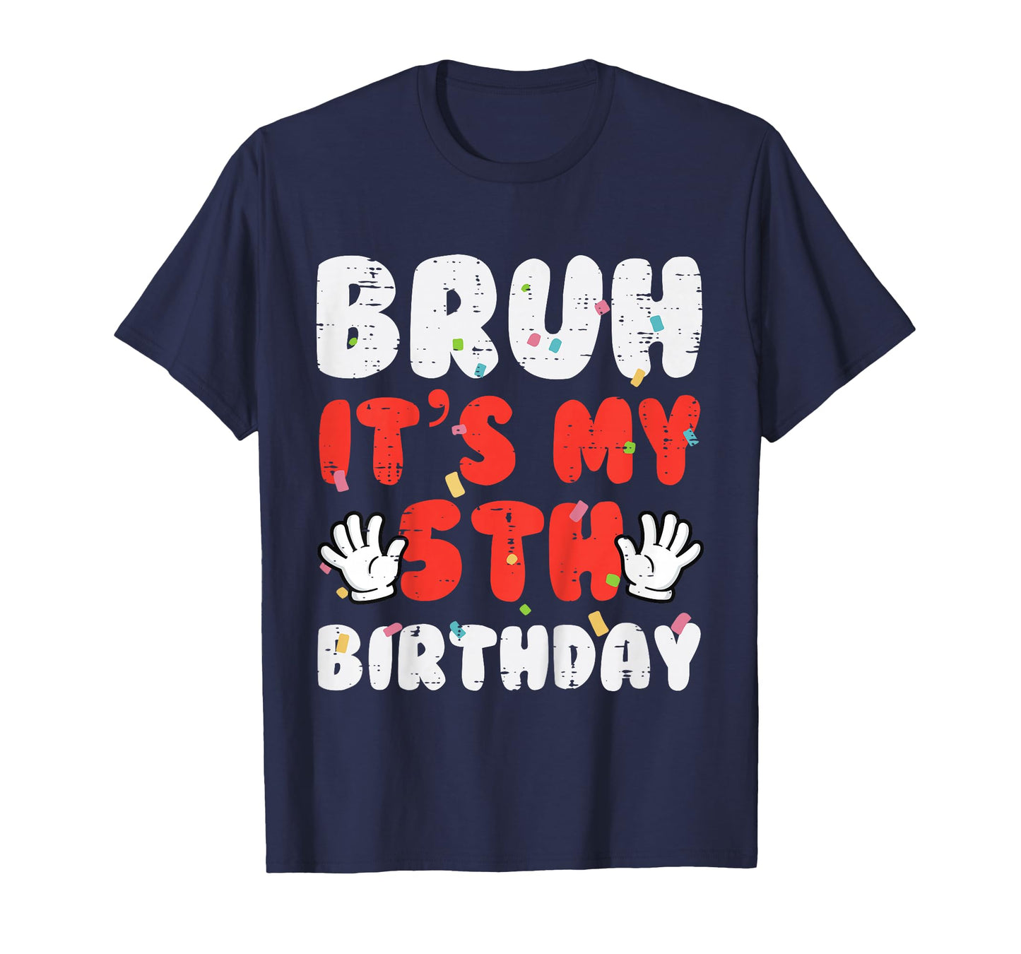 Kids Bruh Its My 5th Birthday Hands 5 Year Bday Boys Girls Kids T-Shirt