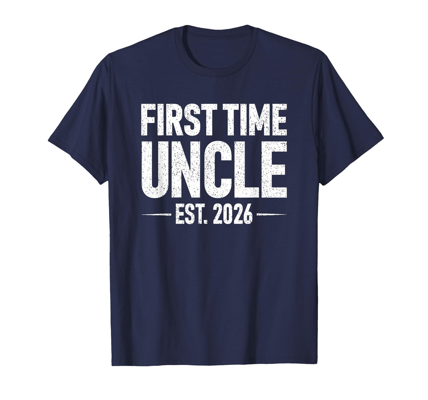 First Time Uncle Est. 2026 Funny New Uncle T-Shirt