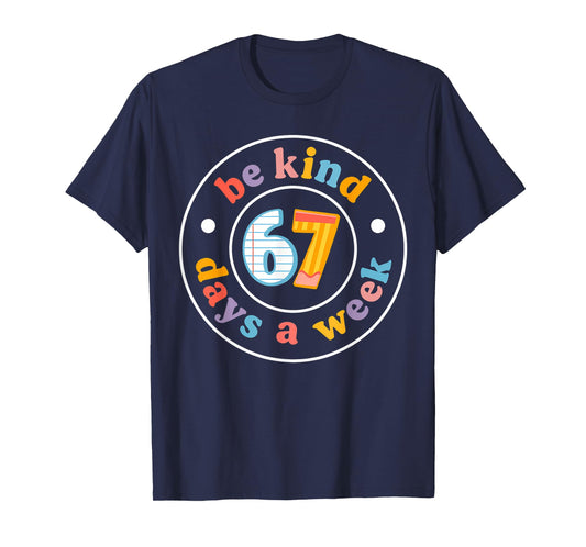 Be Kind 6-7 Days A Week Six Seven Teacher 67 Meme Kids T-Shirt