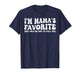 Funny Mamas Favorite Son Daughter I'm Mama's Favorite T-Shirt
