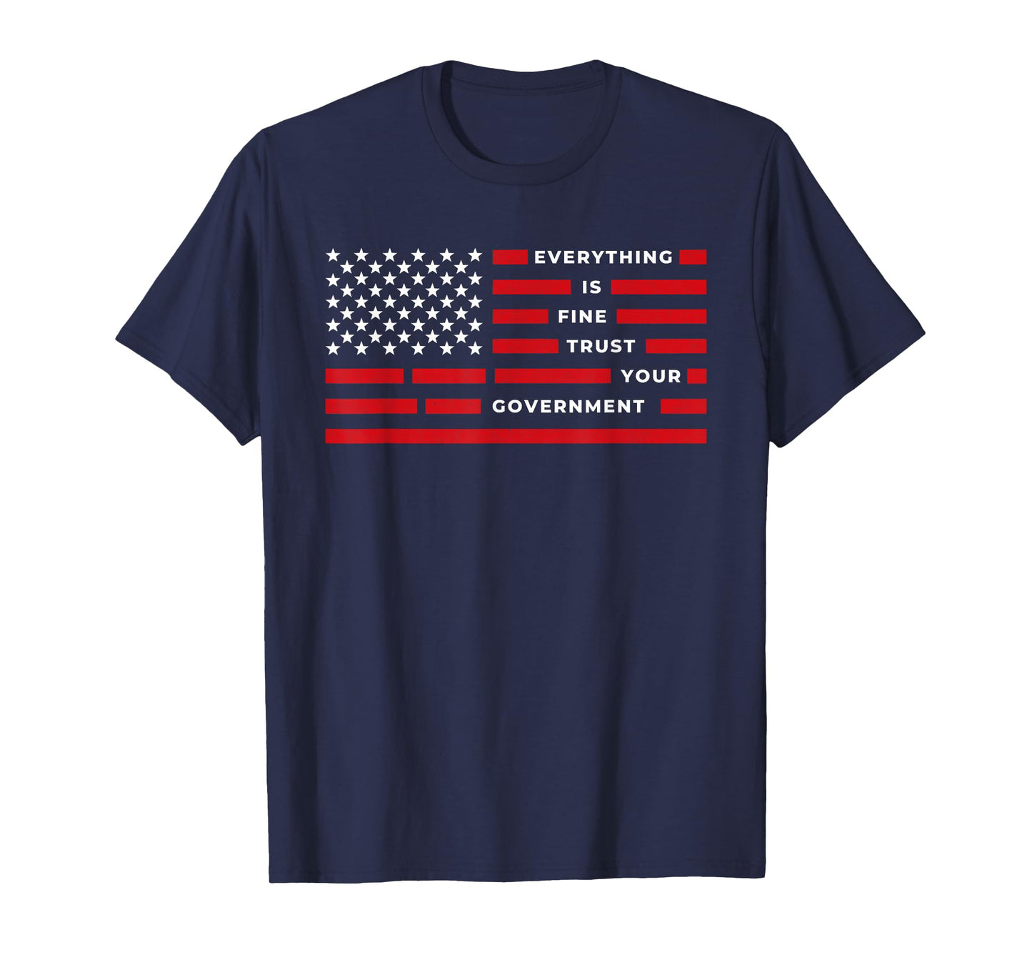 Vintage Everything is Fine Trust Your Government Meme T-Shirt