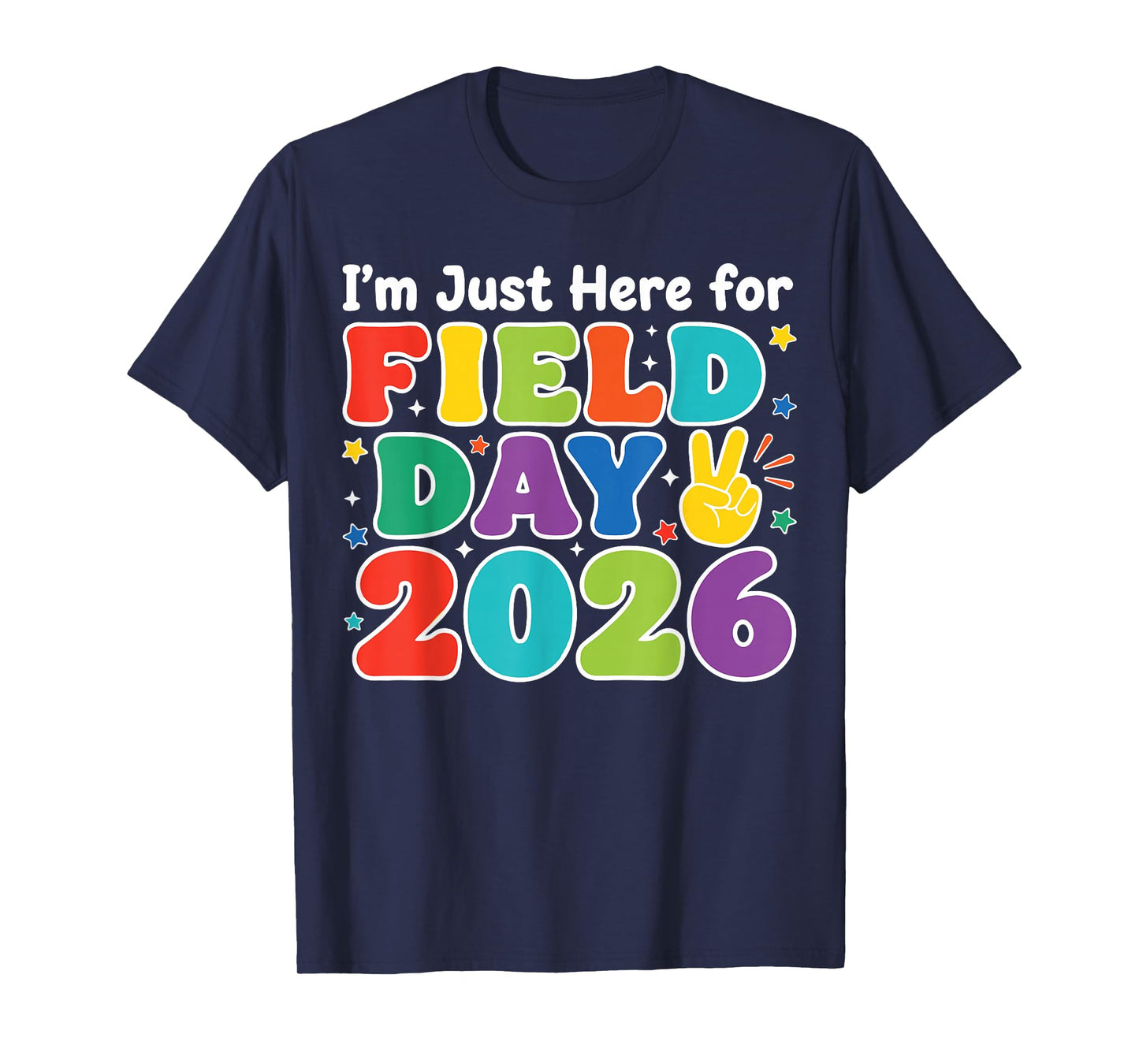 I’m Just Here for Field Day 2026 Teacher Kids Field Trip T-Shirt