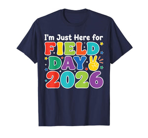 I’m Just Here for Field Day 2026 Teacher Kids Field Trip T-Shirt