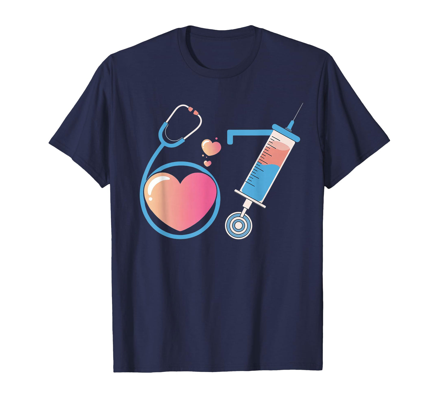 Funny 67 Meme Nurse Six Seven Nursing Humor Women Men T-Shirt