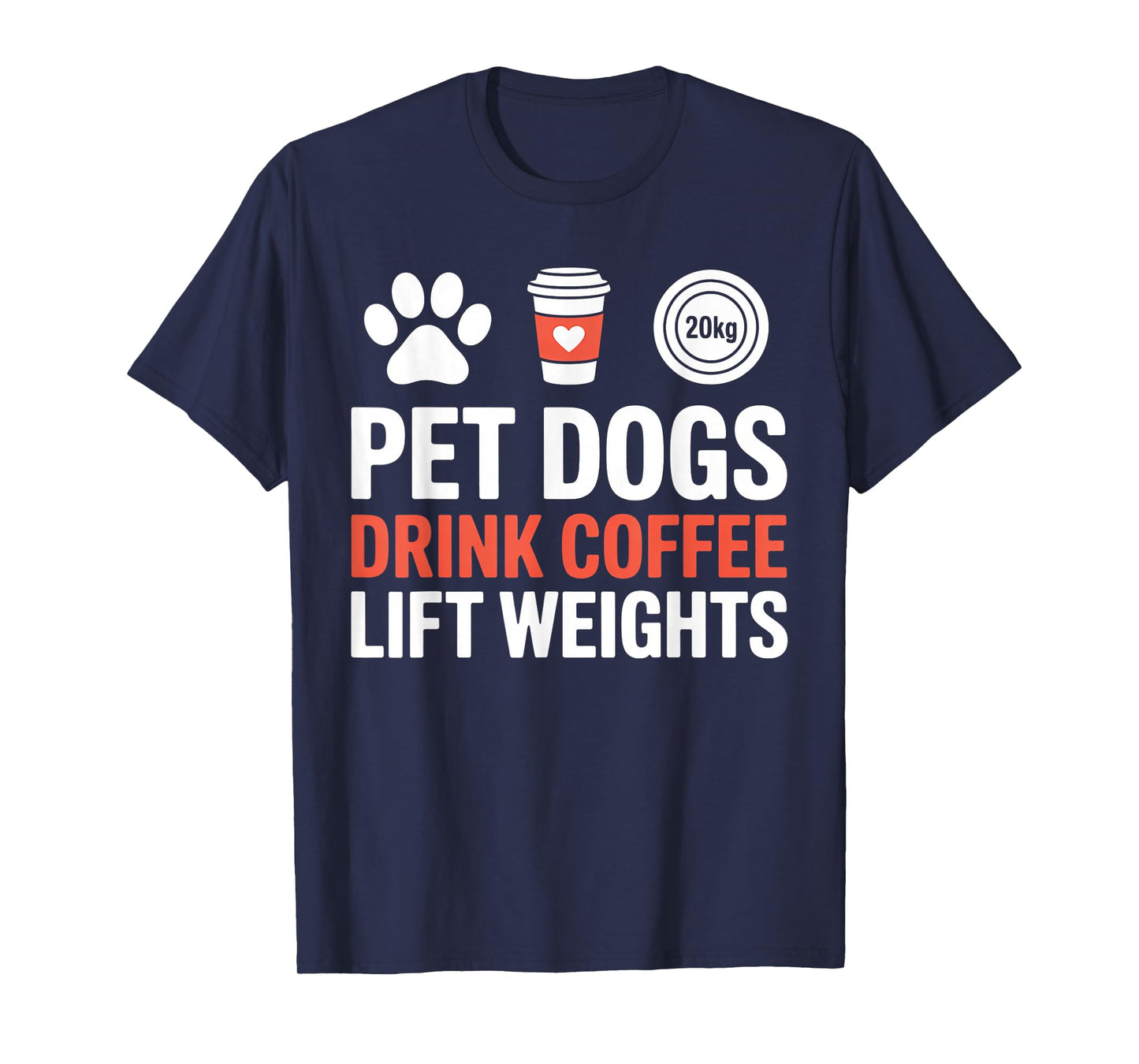 Pet Dogs Drink Coffee Lift Weights Funny Fitness Design T-Shirt